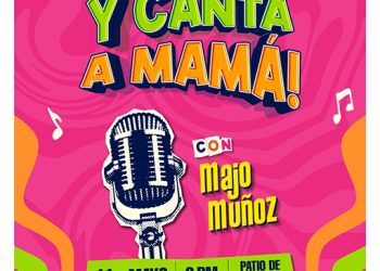 ¡FESTEJA Y CANTA A MAMÁ EN SU DÍA EN MALL DEL NORTE!