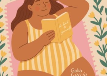 “Amarte, el camino empieza por ti”: el testimonio de Galia Garcia Gagliardo que inspira transformación y amor propio