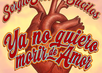 «YA NO QUIERO MORIR DE AMOR» LO NUEVO DE SERGIO SACOTO FT. BACILOS