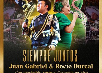“SIEMPRE JUNTOS” — Homenaje a Juan Gabriel y Rocío Dúrcal