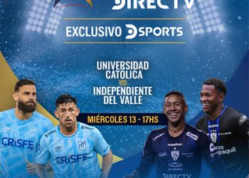 “Duelo de campeones” DSPORTS transmitirá la Supercopa 2026 entre Universidad Católica e Independiente del Valle